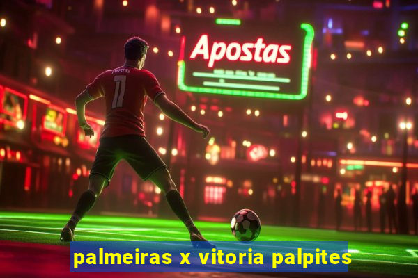 palmeiras x vitoria palpites