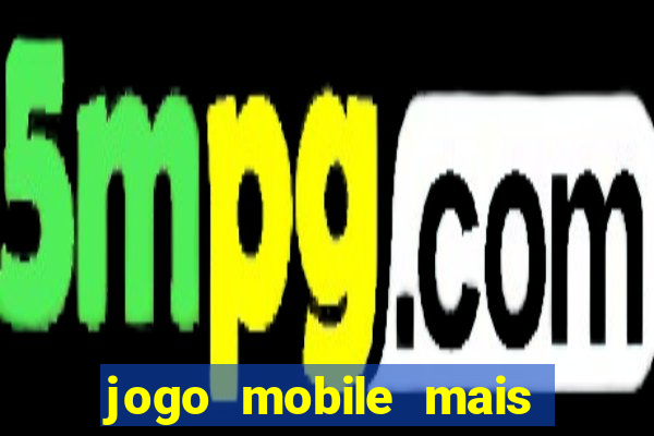 jogo mobile mais jogado do mundo