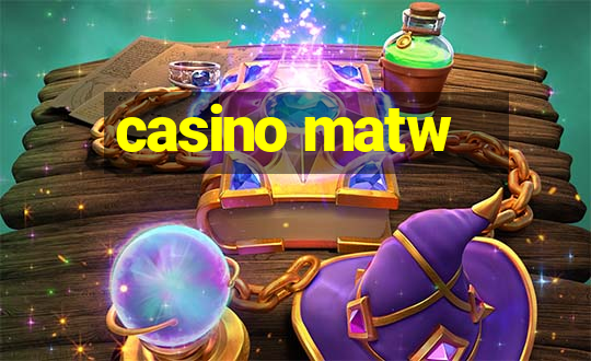 casino matw