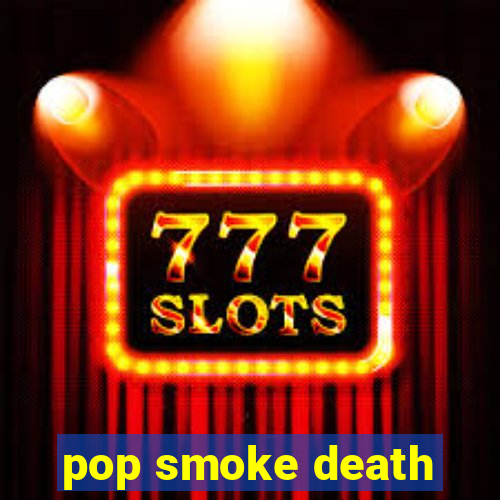 pop smoke death