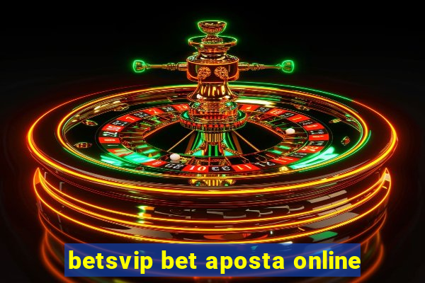 betsvip bet aposta online