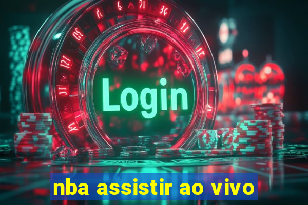 nba assistir ao vivo