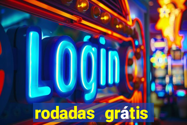 rodadas grátis hoje sem depósito