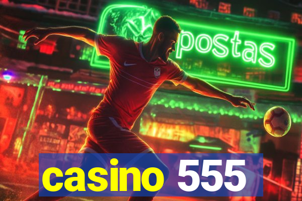 casino 555