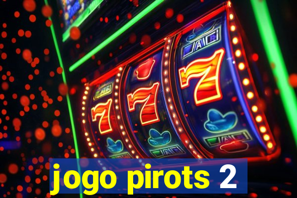 jogo pirots 2