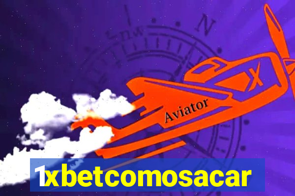 1xbetcomosacar