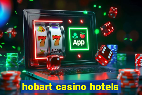 hobart casino hotels