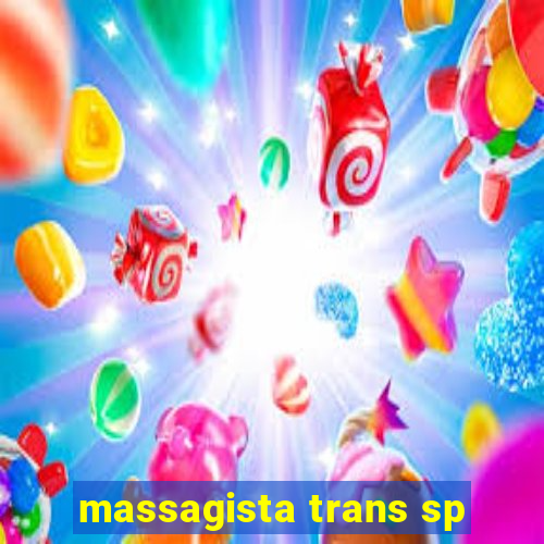 massagista trans sp