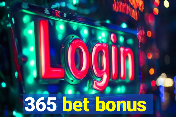 365 bet bonus