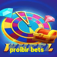 proibir bets