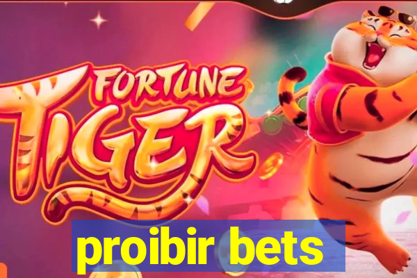 proibir bets