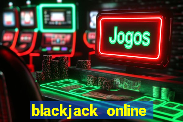 blackjack online casino -onlinecasinosdeutschland.com