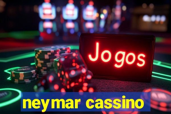 neymar cassino