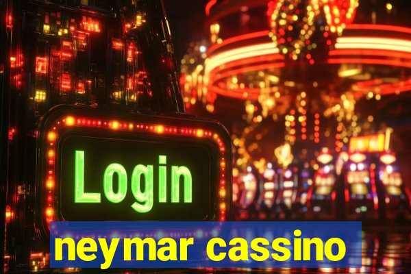 neymar cassino