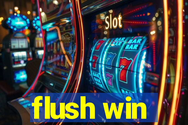 flush win