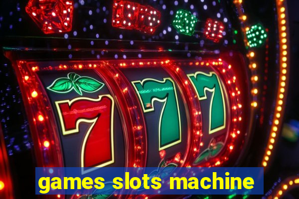 games slots machine