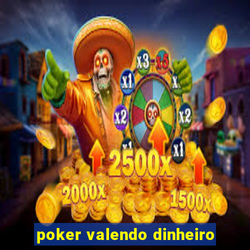 poker valendo dinheiro