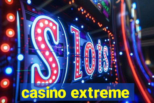 casino extreme