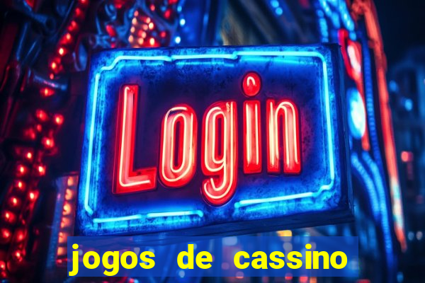 jogos de cassino que dao bonus