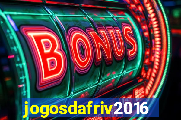 jogosdafriv2016