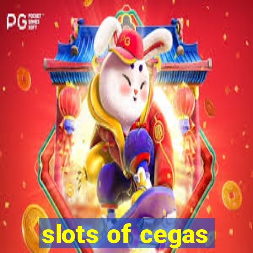 slots of cegas