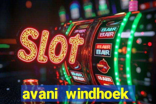 avani windhoek hotel casino