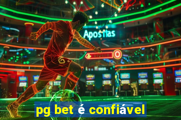 pg bet é confiável