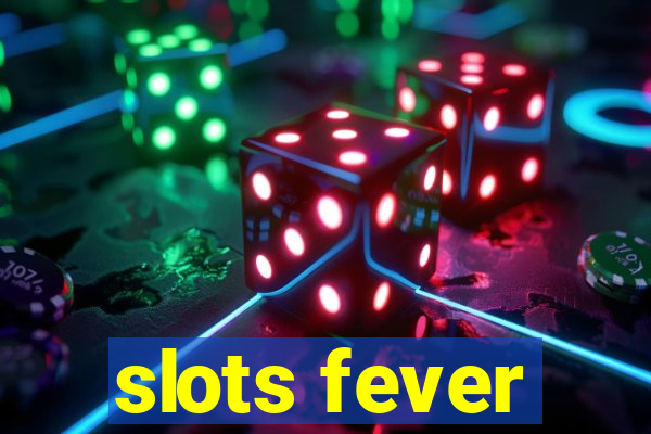 slots fever