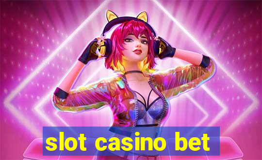 slot casino bet