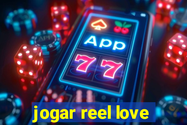 jogar reel love