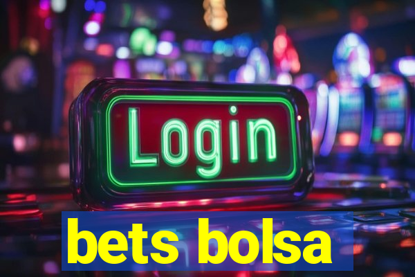 bets bolsa