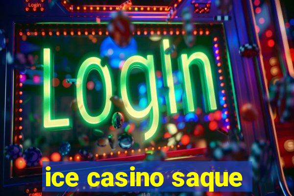 ice casino saque