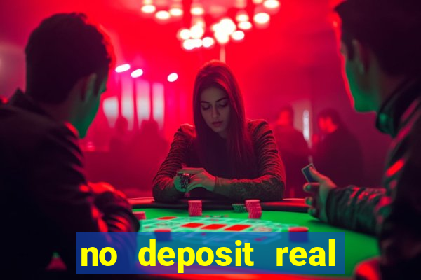 no deposit real cash casinos