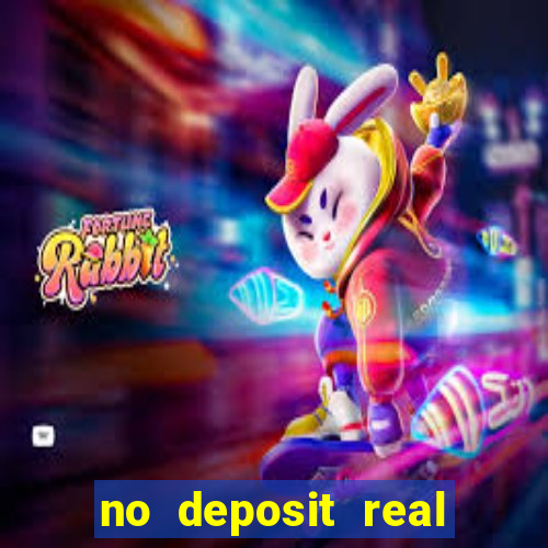 no deposit real cash casinos