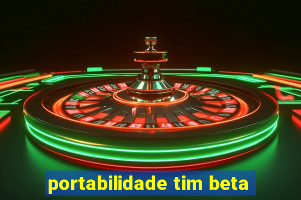 portabilidade tim beta