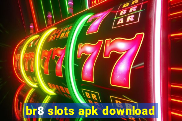 br8 slots apk download