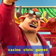 casino slots games for free