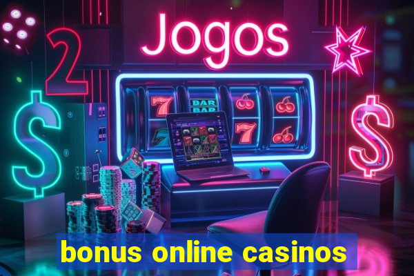 bonus online casinos