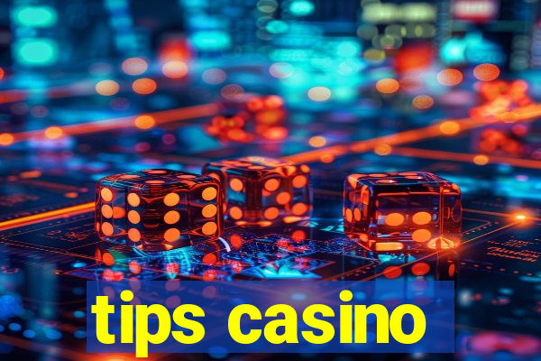 tips casino