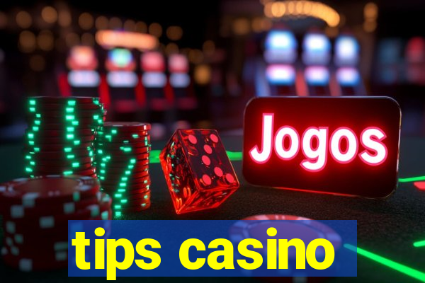 tips casino