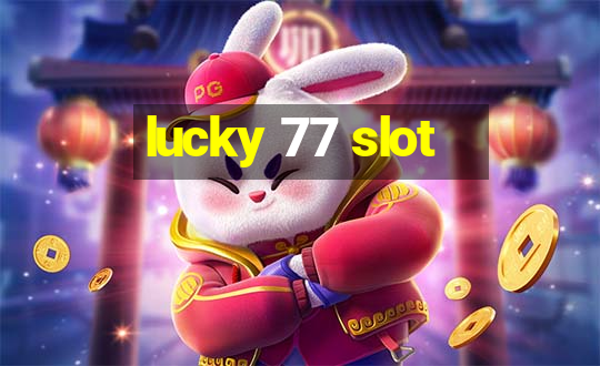 lucky 77 slot