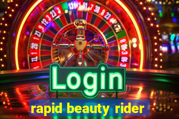 rapid beauty rider