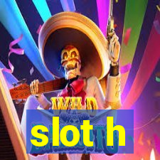 slot h