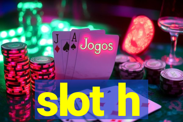 slot h