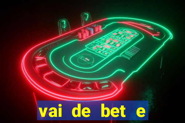 vai de bet e esportes da sorte