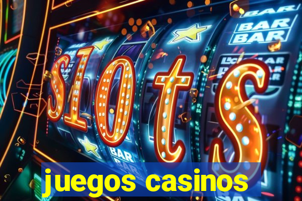 juegos casinos