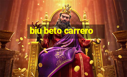 biu beto carrero