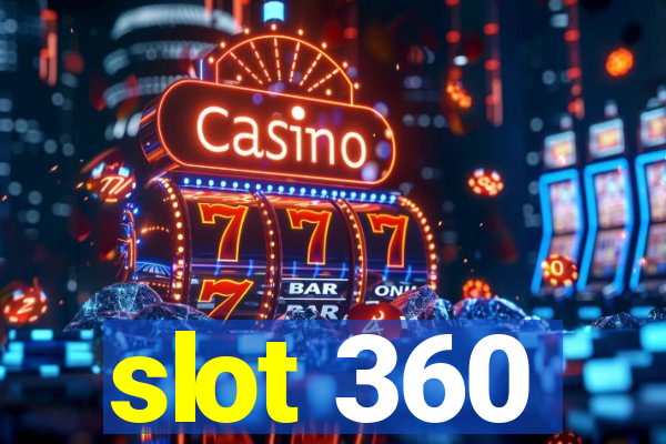 slot 360