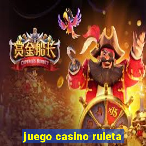 juego casino ruleta