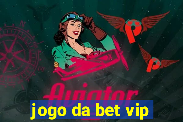 jogo da bet vip